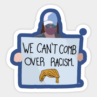 We can’t comb over racism Sticker